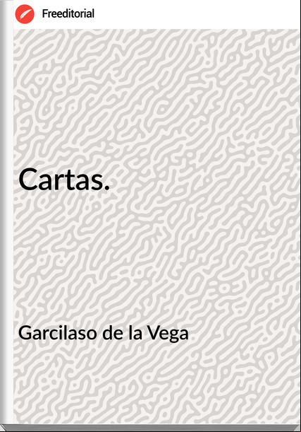 Garcilaso de la Vega Cartas.
