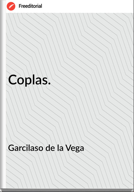 Garcilaso de la Vega Coplas.