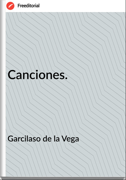 Garcilaso de la Vega Canciones.