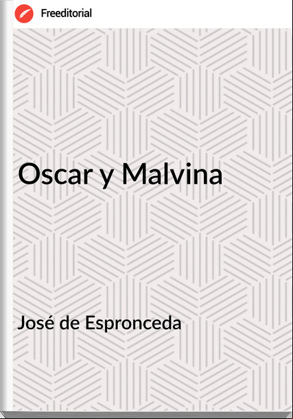 José de Espronceda - Oscar y Malvina