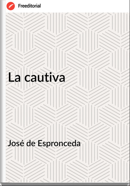 José de Espronceda - La cautiva
