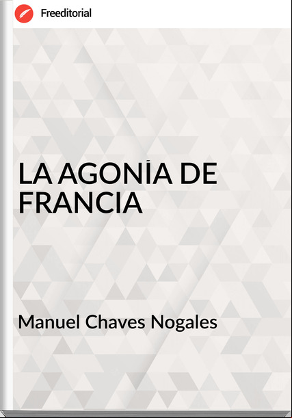 Manuel Chaves Nogales LA AGONÍA DE FRANCIA