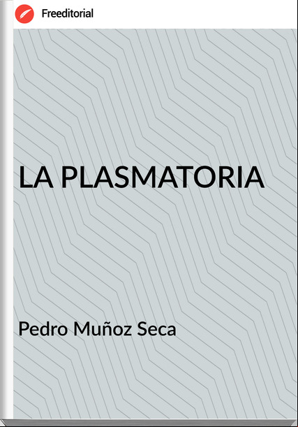  Pedro Muñoz Seca  - LA PLASMATORIA