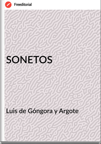 Luis de Góngora y Argote SONETOS