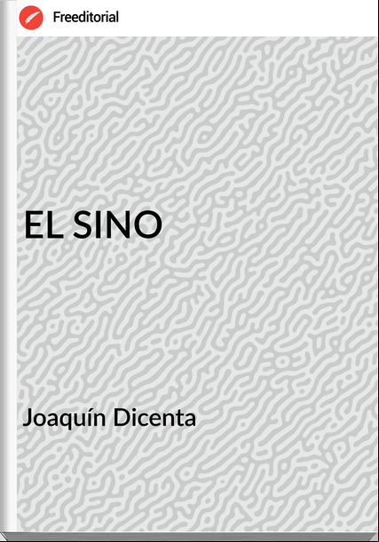 Joaquín Dicenta EL SINO