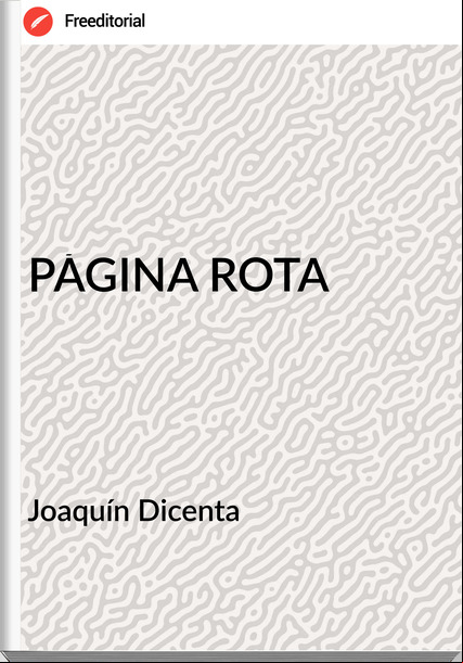 Joaquín Dicenta PÁGINA ROTA