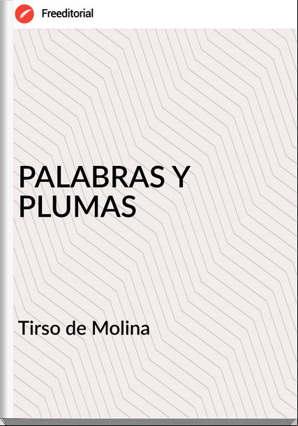  Tirso de Molina  PALABRAS Y PLUMAS