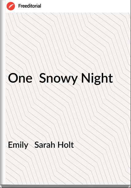 Emily   Sarah Holt - One  Snowy Night