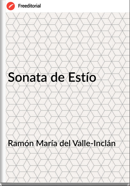 Ramón María del Valle-Inclán Sonata de Estío