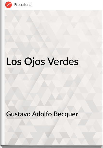 Gustavo Adolfo Becquer - Los Ojos Verdes