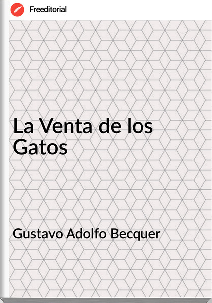 Gustavo Adolfo Becquer - La Venta de los Gatos