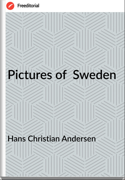 Hans Christian Andersen Pictures of Sweden
