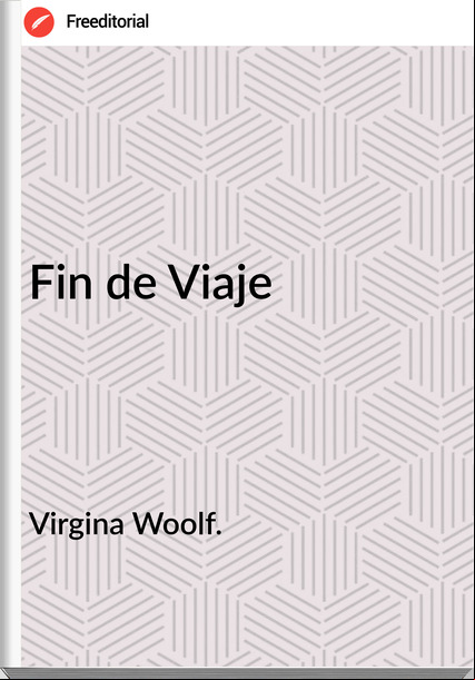 Virgina Woolf. Fin de Viaje