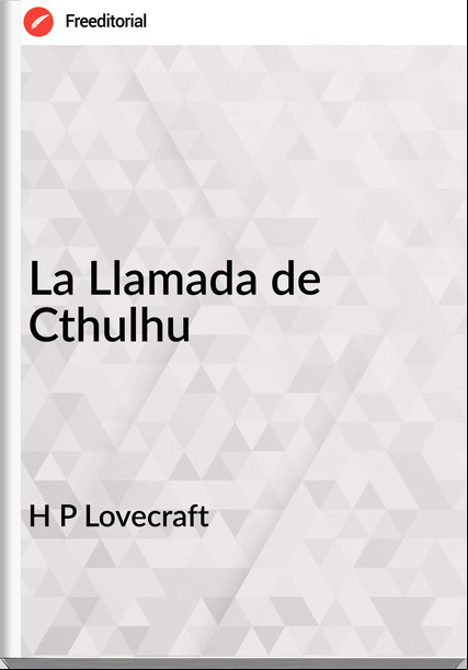 H P Lovecraft - La Llamada de Cthulhu