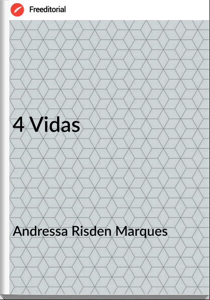 Andressa Risden Marques - 4 Vidas