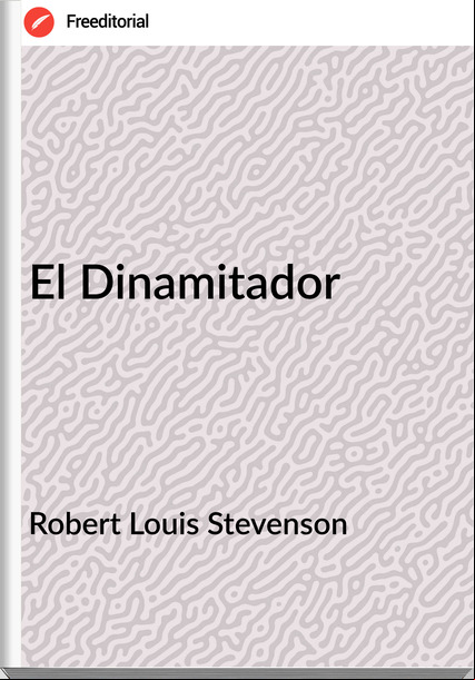 Robert Louis Stevenson - El Dinamitador