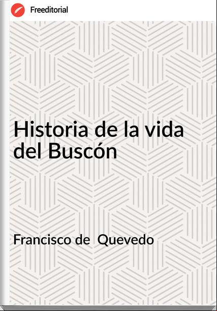  Francisco de  Quevedo - Historia de la vida del Buscón
