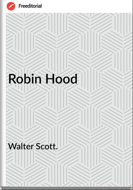 Walter Scott. Robin Hood