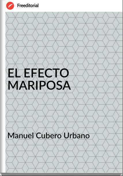 Manuel Cubero Urbano EL EFECTO MARIPOSA