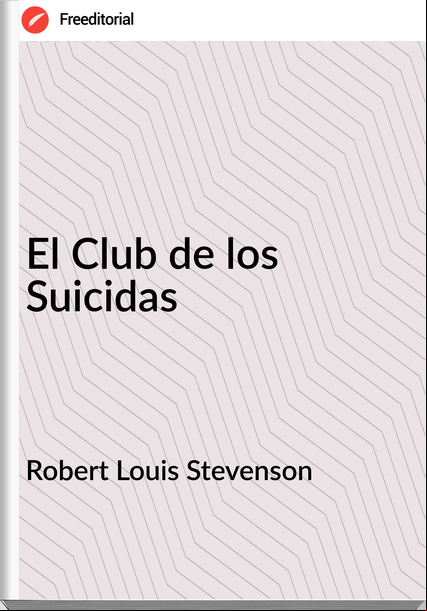 Robert Louis Stevenson - El Club de los Suicidas