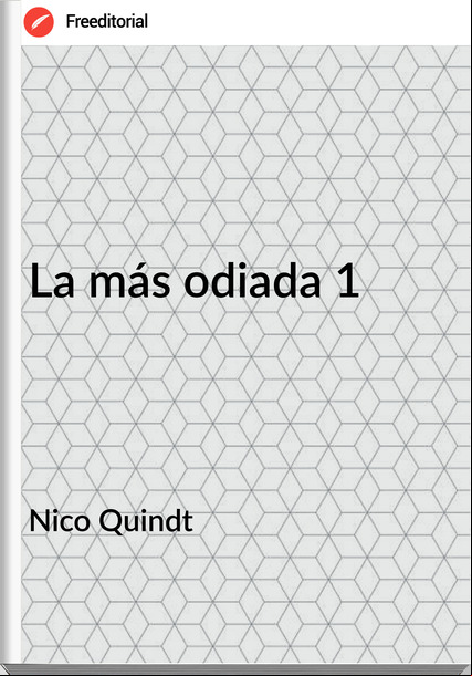 Nico Quindt - La más odiada 1