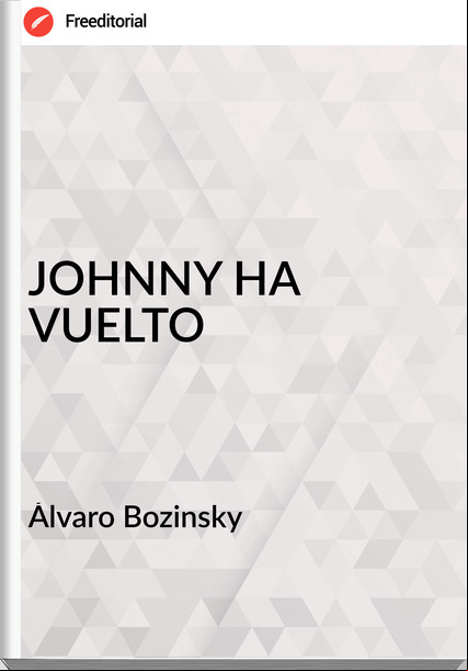 Álvaro Bozinsky  - JOHNNY HA VUELTO