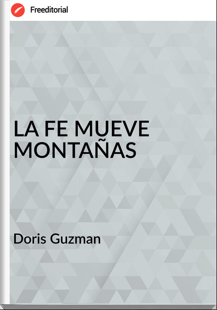 Doris Guzman - LA FE MUEVE MONTAÑAS