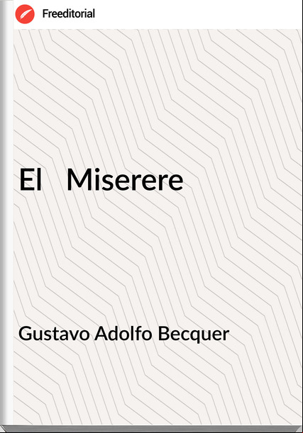 Gustavo Adolfo Becquer - El   Miserere