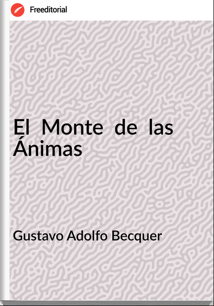 Gustavo Adolfo Becquer - El  Monte  de  las  Ánimas
