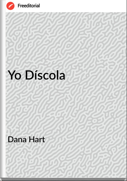 Dana Hart - Yo Díscola